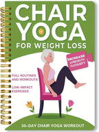 Chair Yoga for Seniors Over 60 – 30-Day Weight Loss & Toning Guide, 15-Min Daily Routine, Illustrated Poses, Progress Tracker, Spiral-Bound Home Fitness Book